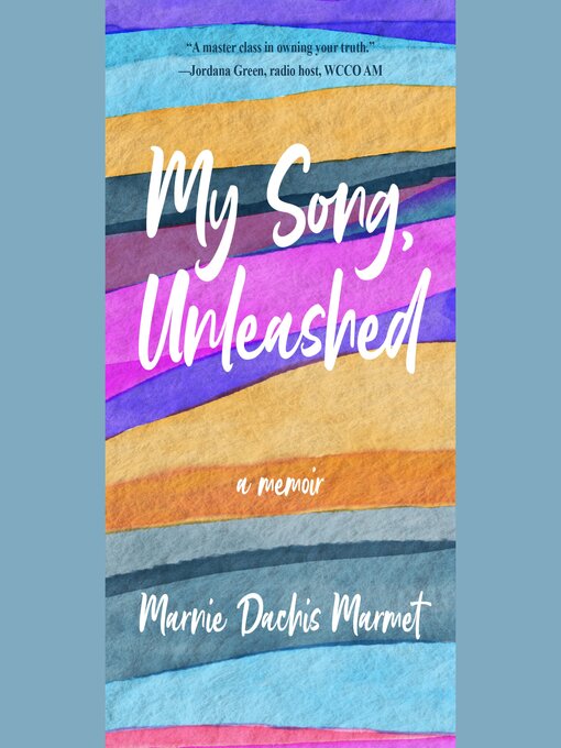 Title details for My Song, Unleashed by Marnie Dachis Marmet - Available